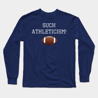 Such Athleticism! Sarcastic Sports Design Long Sleeve T-Shirt